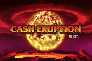 Cash Eruption Slot von IGT